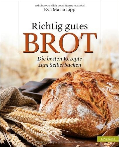 Kochbuch "Richtig gutes Brot" von Eva Maria Lipp
